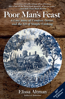 Imagen del vendedor de Poor Man's Feast: A Love Story of Comfort, Desire, and the Art of Simple Cooking (Paperback or Softback) a la venta por BargainBookStores