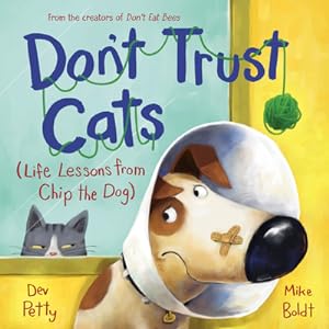 Seller image for Don't Trust Cats: Life Lessons from Chip the Dog (Hardback or Cased Book) for sale by BargainBookStores