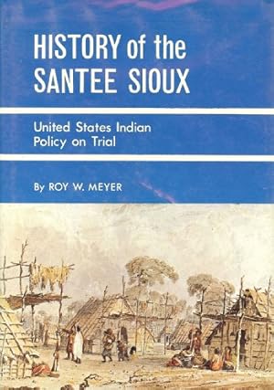 Image du vendeur pour History of the Santee Sioux: United States Indian Policy on Trial mis en vente par WeBuyBooks