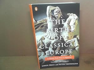 Bild des Verkufers fr The Birth of Classical Europe. A History from Troy to Augustine. (= Penguin History of Europe). zum Verkauf von Antiquariat Deinbacher