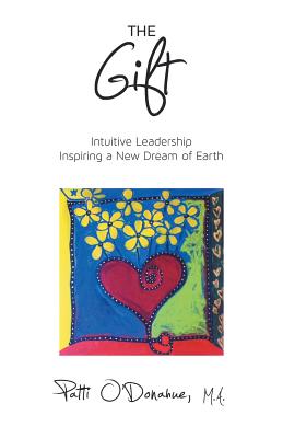 Seller image for The Gift: Intuitive Leadership Inspiring a New Dream of Earth (Paperback or Softback) for sale by BargainBookStores