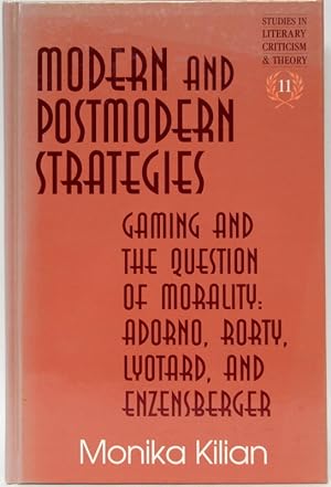 Modern and Postmodern Strategies. Gaming and the Question of Morality. Adorno, Rorty, Lyotard and...