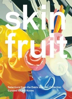 Immagine del venditore per Skin Fruit: Selections from the Dakis Joannou Collection Curated by Jeff Koons venduto da WeBuyBooks