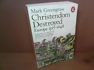 Immagine del venditore per Christendom Destroyed. Europe 1517-1648. (= The Penguin history of Europe). venduto da Antiquariat Deinbacher