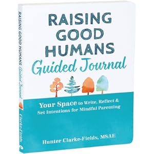 Immagine del venditore per Raising Good Humans Guided Journal: Your Space to Write, Reflect, and Set Intentions for Mindful Parenting (Paperback or Softback) venduto da BargainBookStores