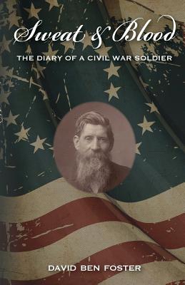 Immagine del venditore per Sweat & Blood - The Diary of a Civil War Soldier (Paperback or Softback) venduto da BargainBookStores