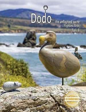 Immagine del venditore per Dodo the unflighted swine: Flightless Birds Tail 9 (Paperback or Softback) venduto da BargainBookStores