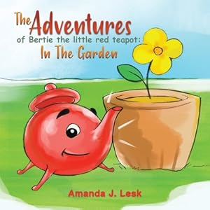 Image du vendeur pour The Adventures Of Bertie The Little Red Teapot: In The Garden (Paperback or Softback) mis en vente par BargainBookStores