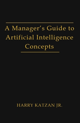 Imagen del vendedor de A Manager's Guide to Artificial intelligence Concept (Paperback or Softback) a la venta por BargainBookStores