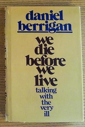 We Die Before We Live: Talking with the Very Ill