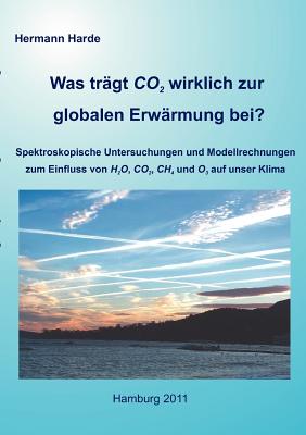 Bild des Verkufers fr Was tr�gt CO2 wirklich zur globalen Erw�rmung bei?: Spektroskopische Untersuchungen und Modellrechnungen zum Einfluss von H2O, CO2, CH4 und O3 auf uns (Paperback or Softback) zum Verkauf von BargainBookStores