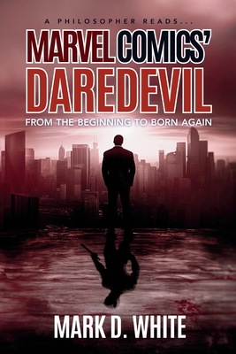 Seller image for A Philosopher Reads.Marvel Comics' Daredevil: From the Beginning to Born Again (Paperback or Softback) for sale by BargainBookStores