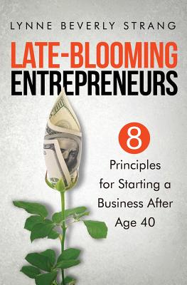 Seller image for Late-Blooming Entrepreneurs: Eight Principles for Starting a Business After Age 40 (Paperback or Softback) for sale by BargainBookStores