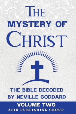 Bild des Verkufers fr The Mystery of Christ the Bible Decoded by Neville Goddard: Volume Two (Paperback or Softback) zum Verkauf von BargainBookStores