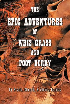 Bild des Verkufers fr The Epic Adventures of Whiz Grass and Poot Berry (Paperback or Softback) zum Verkauf von BargainBookStores