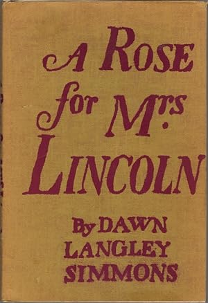 Bild des Verkufers fr A Rose for Mrs. Lincoln: A Biography of Mary Todd Lincoln zum Verkauf von Clausen Books, RMABA