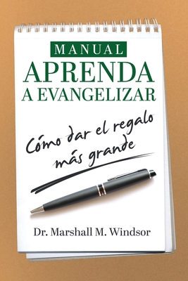 Seller image for Manual APRENDA a Evangelizar: c�mo dar el regalo m�s grande (Paperback or Softback) for sale by BargainBookStores