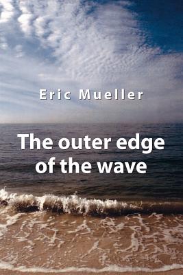 Imagen del vendedor de The Outer Edge of the Wave (Paperback or Softback) a la venta por BargainBookStores