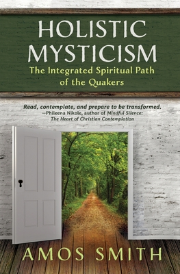 Bild des Verkufers fr Holistic Mysticism: The Integrated Spiritual Path of the Quakers (Paperback or Softback) zum Verkauf von BargainBookStores