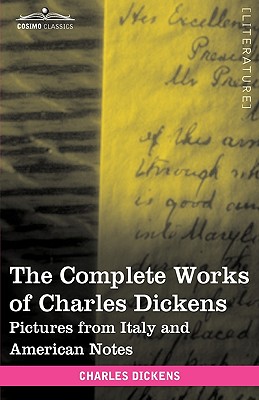 Image du vendeur pour The Complete Works of Charles Dickens (in 30 Volumes, Illustrated): Pictures from Italy and American Notes (Paperback or Softback) mis en vente par BargainBookStores