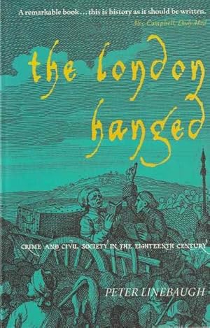 Immagine del venditore per The London Hanged: Crime And Civil Society In The Eighteenth Century venduto da Goulds Book Arcade, Sydney