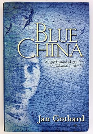 Blue China: Single Female Migration to Colonial Australia
