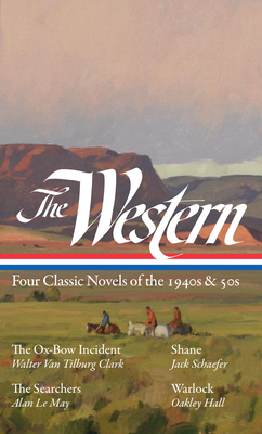Seller image for The Western: Four Classic Novels of the 1940s & 50s (Loa #331): The Ox-Bow Incident / Shane / The Searchers / Warlock (Hardback or Cased Book) for sale by BargainBookStores