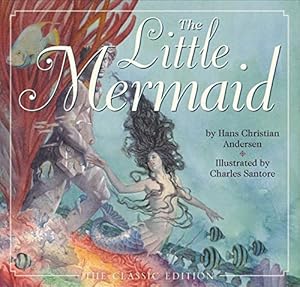 Image du vendeur pour Little Mermaid: The Classic Edition (Charles Santore Children's Classics) mis en vente par WeBuyBooks