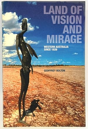 Seller image for Land of Vision and Mirage: Western Australia Since 1826 by Geoffrey Bolton for sale by Book Merchant Bookstore