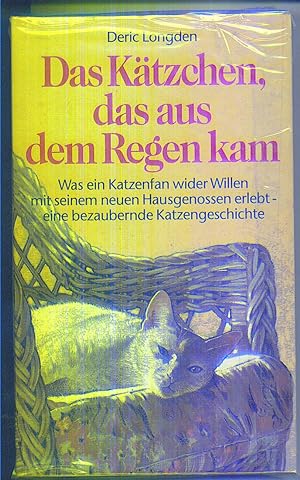 Seller image for Das Ktzchen, das aus dem Regen kam : was ein Katzenfan wider Willen mit seinem neuen Hausgenossen erlebt. for sale by Gabis Bcherlager