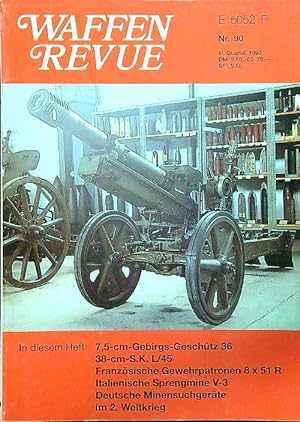 Waffen Revue. Nr. 90: 7,5-cm-Gebirgs-Geschütz 36. 38-cm-S.K. L/45. Französische Gewehrpatronen 8x...