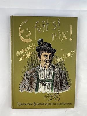 Seller image for Es feit si nix! Neue oberbayerische Gedichte. mit Illustrationen Mnchner Knstler for sale by Antiquariat REDIVIVUS