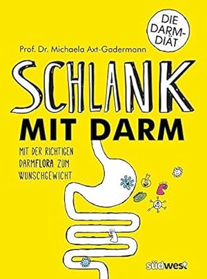 Seller image for Schlank mit Darm: Mit der richtigen Darmflora zum Wunschgewicht for sale by WeBuyBooks