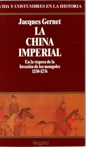 Bild des Verkufers fr La China Imperial. En la vspera de la Invasin de los mongoles, 1250-1276 . zum Verkauf von Librera Astarloa