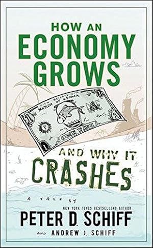 Immagine del venditore per How an Economy Grows and Why It Crashes: Two Tales of the Economy venduto da WeBuyBooks