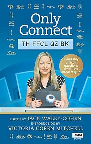 Bild des Verkufers fr Only Connect: The Official Quiz Book: Jack Waley-Cohen zum Verkauf von WeBuyBooks