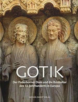 Gotik : der Paderborner Dom und die Baukultur des 13. Jahrhunderts in Europa.