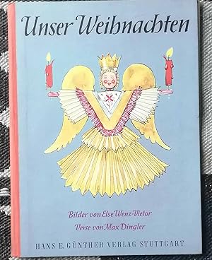 Imagen del vendedor de Unser Weihnachten. - Mit Bildern von Else Wenz-Vietor, Verse Max Dingler. a la venta por Melzers Antiquarium