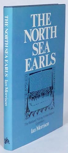 The North Sea Earls. The Shetland/Viking Archealogical Expedition.