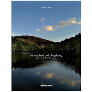 Imagen del vendedor de Ldenscheid und Umgebung : Leben in der Stadt des Lichts. [Texte, Fotos, sofern nicht anders erwhnt: Rolf Joachim Rutzen] a la venta por Melzers Antiquarium