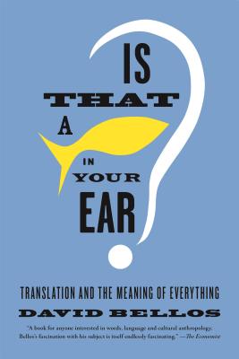 Immagine del venditore per Is That a Fish in Your Ear?: Translation and the Meaning of Everything (Paperback or Softback) venduto da BargainBookStores