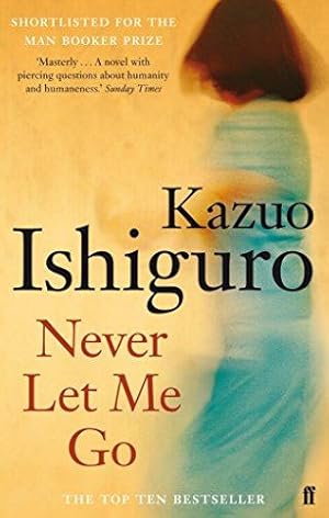 Imagen del vendedor de Never Let Me Go: Kazuo Ishiguro a la venta por WeBuyBooks