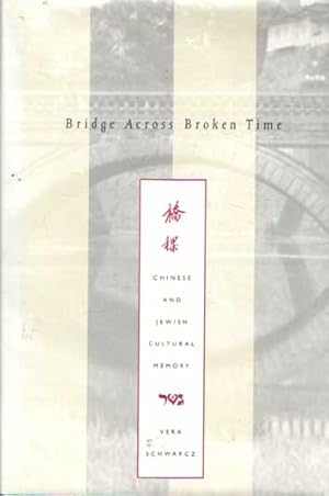 Imagen del vendedor de Bridge Across Broken Time. Chinese and Jewish Cultural Memory a la venta por Bij tij en ontij ...