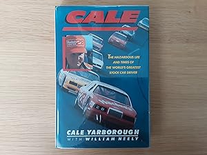 Cale: The Hazardous Life and Times of America's Greatest Stock Car Driver (Signed - Cale Yarborough)