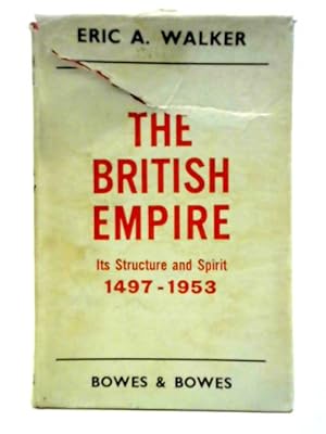 Bild des Verkufers fr The British Empire: Its Structure And Spirit, 1497-1953 zum Verkauf von World of Rare Books