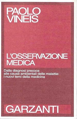 Bild des Verkufers fr L'osservazione medica. Dalla diagnosi precoce alle cause ambientali delle malattie: i nuovi temi della medicina zum Verkauf von Messinissa libri