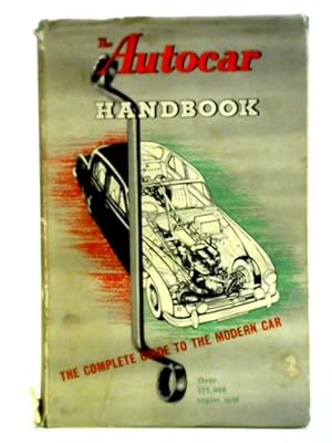 Seller image for The Autocar Handbook: The Complete Guide to the Modern Car for sale by World of Rare Books