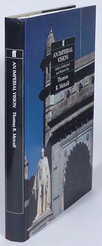 Imagen del vendedor de An Imperial Vision. Indian Architechture and Britain's Raj. a la venta por Patrik Andersson, Antikvariat.