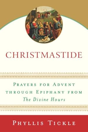 Seller image for Christmastide : Prayers for Advent Through Epiphany from the Divine Hours for sale by GreatBookPrices