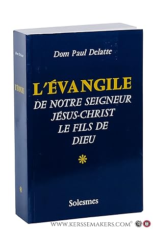 Seller image for L'vangile de Notre-Seigneur Jsus-Christ : le Fils de Dieu 1. [ reprint ]. for sale by Emile Kerssemakers ILAB